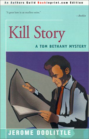 Kill Story (Tom Bethany) - Jerome Doolittle - Książki - Backinprint.Com - 9780595145997 - 1 listopada 2000