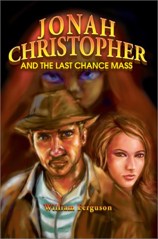 Cover for William Ferguson · Jonah Christopher and the Last Chance Mass (Hardcover Book) (2002)