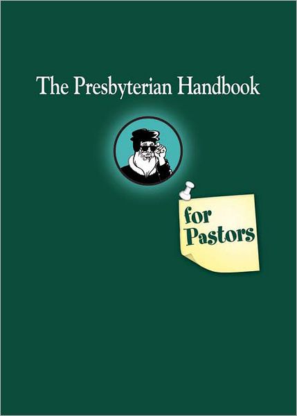 The Presbyterian Handbook for Pastors - Geneva Press - Książki - Geneva Press - 9780664502997 - 31 stycznia 2008