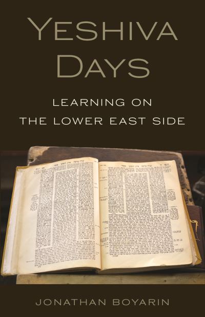 Cover for Jonathan Boyarin · Yeshiva Days: Learning on the Lower East Side (Taschenbuch) (2020)