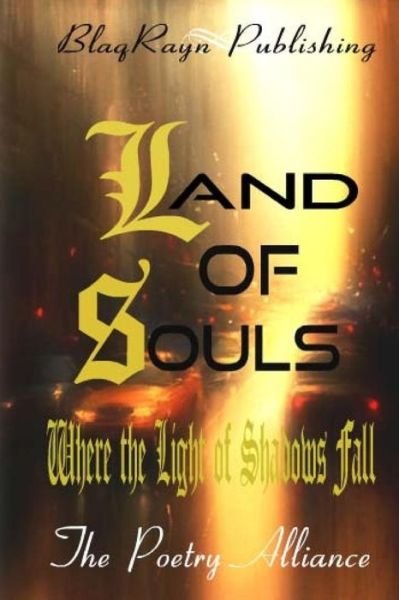 The Poetry Alliance · Land of Souls: Where the Light of Shadows Fall (Taschenbuch) (2014)
