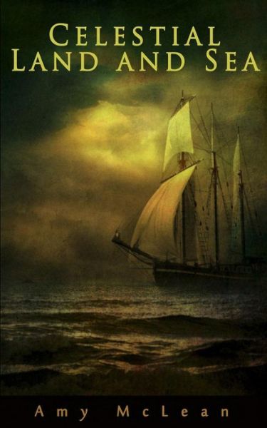 Cover for Amy Mclean · Celestial Land and Sea (Paperback Book) (2015)