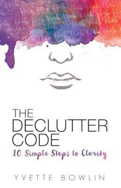 Cover for Yvette Bowlin · The Declutter Code (Paperback Book) (2016)