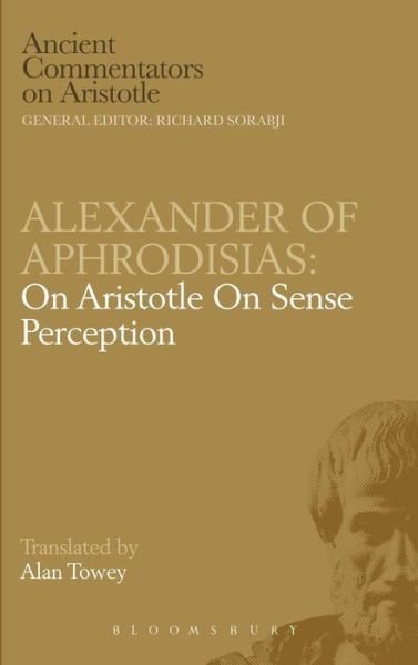 Cover for Of Aphrodisias Alexander · On Aristotle &quot;On Sense Perception&quot; - Ancient Commentators on Aristotle (Gebundenes Buch) (2000)