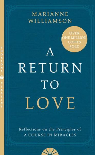 A Return to Love: Reflections on the Principles of a Course in Miracles - Marianne Williamson - Libros - HarperCollins Publishers - 9780722532997 - 18 de noviembre de 1996