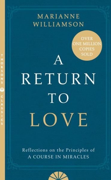 A Return to Love: Reflections on the Principles of a Course in Miracles - Marianne Williamson - Books - HarperCollins Publishers - 9780722532997 - November 18, 1996