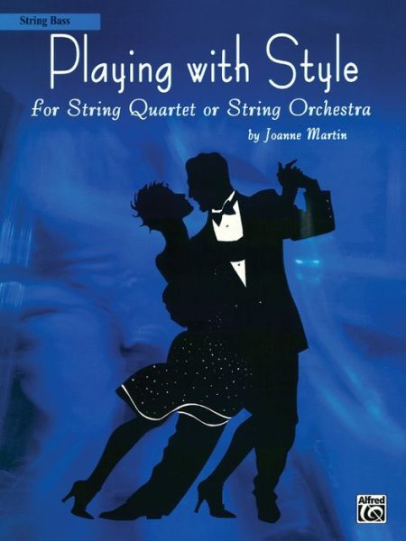 Cover for Joanne Martin · Playing With Style For String Orchestra Or String Quartet (Bass) (Paperback Book) (2006)