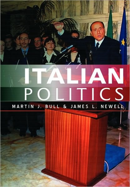 Cover for Bull, Martin J. (University of Salford) · Italian Politics: Adjustment Under Duress (Paperback Book) (2005)