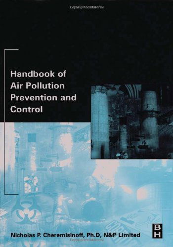 Cover for Cheremisinoff, Nicholas P, Consulting Engineer (Director of Clean Technologies and Pollution Prevention Projects at Princeton Energy Resources International, LLC, Rockville, MD, USA) · Handbook of Air Pollution Prevention and Control (Hardcover Book) (2002)