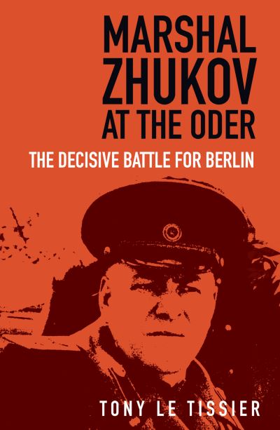 Tony Tissier · Marshal Zhukov at the Oder: The Decisive Battle for Berlin (Pocketbok) (2021)