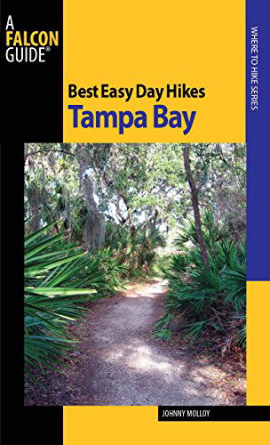 Cover for Johnny Molloy · Best Easy Day Hikes Tampa Bay - Best Easy Day Hikes Series (Taschenbuch) [First edition] (2009)