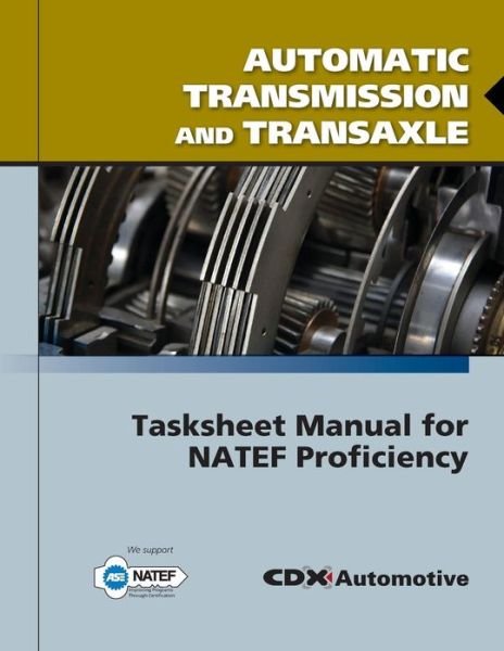 Cover for CDX Automotive · Automatic Transmission and Transaxle Tasksheet Manual for NATEF Proficiency (Paperback Bog) (2010)