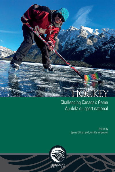 Cover for Hockey: Challenging Canada’s Game – Au-dela du sport national - Mercury (Paperback Book) (2018)