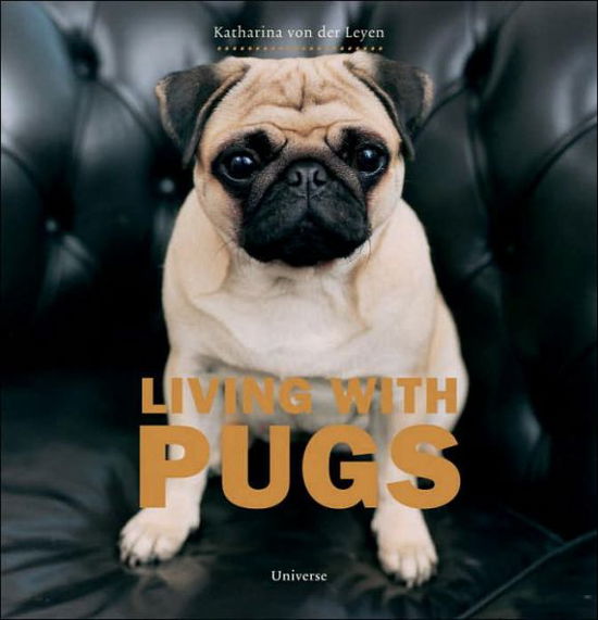 Cover for Katharina von der Leyen · Living with Pugs (Hardcover Book) (2006)