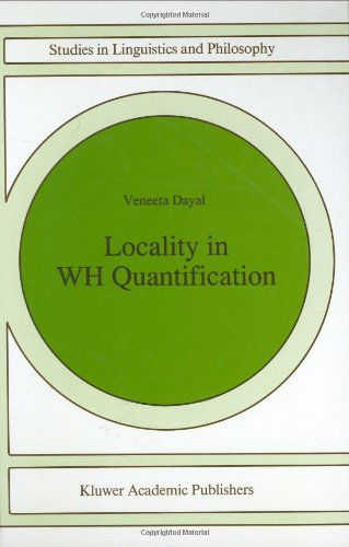 Veneeta Dayal · Locality in WH Quantification: Questions and Relative Clauses in Hindi - Studies in Linguistics and Philosophy (Inbunden Bok) [1996 edition] (1996)