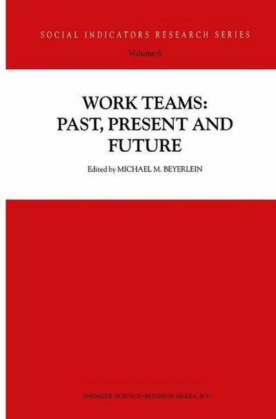 Cover for Michael M Beyerlein · Work Teams: Past, Present and Future - Social Indicators Research Series (Hardcover Book) [2001 edition] (2000)
