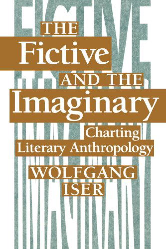 Cover for Wolfgang Iser · The Fictive and the Imaginary: Charting Literary Anthropology (Paperback Book) (1993)