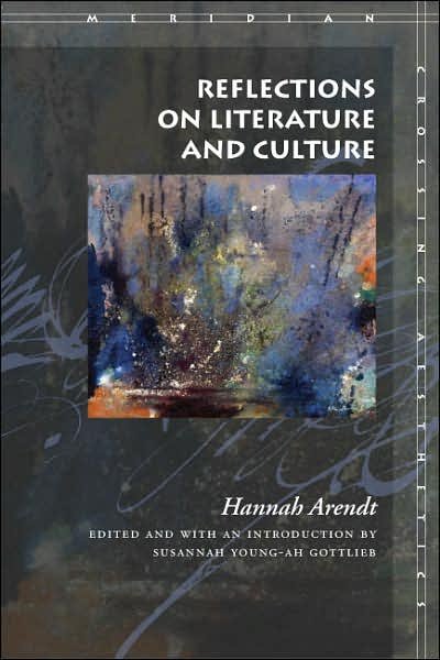 Reflections on Literature and Culture - Meridian: Crossing Aesthetics - Hannah Arendt - Libros - Stanford University Press - 9780804744997 - 2 de febrero de 2007