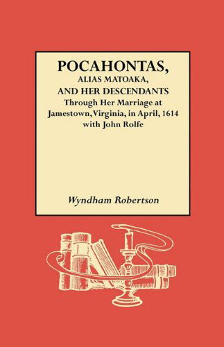 Cover for Wyndham Robertson · Pocahontas, Alias Matoaka, and Her Descendants (Taschenbuch) (2010)