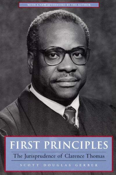 Cover for Scott Douglas Gerber · First Principles: The Jurisprudence of Clarence Thomas (Inbunden Bok) [1st Edition, edition] (1998)