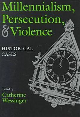 Cover for Catherine Wessinger · Millennialism, Persecution, and Violence: Historical Cases - Religion and Politics (Paperback Book) (2000)