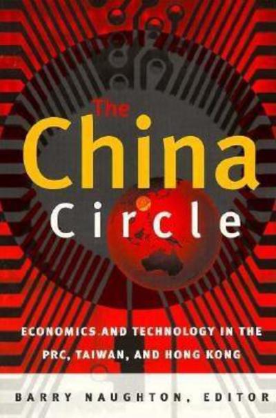 Cover for The China Circle: Economics and Technology in the PRC, Taiwan, and Hong Kong (Paperback Book) (1997)