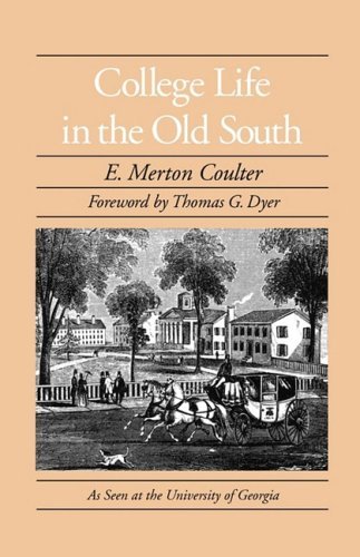 College Life in the Old South - E. Merton Coulter - Books - University of Georgia Press - 9780820331997 - 2009