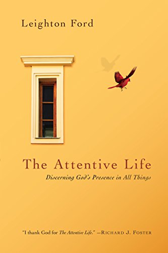 Cover for Leighton Ford · The Attentive Life: Discerning God's Presence in All Things (Pocketbok) (2014)