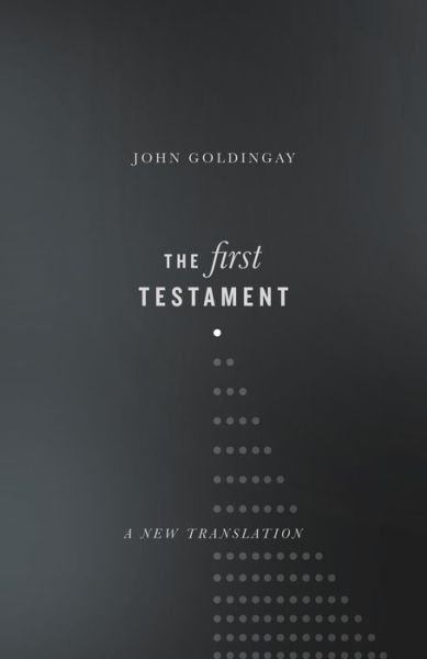 Cover for John Goldingay · The First Testament A New Translation (Hardcover bog) (2018)