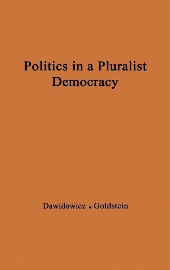 Politics in a Pluralist Democracy: Studies of Voting in the 1960 Election - Lucy S. Dawidowicz - Bücher - ABC-CLIO - 9780837175997 - 21. August 1974