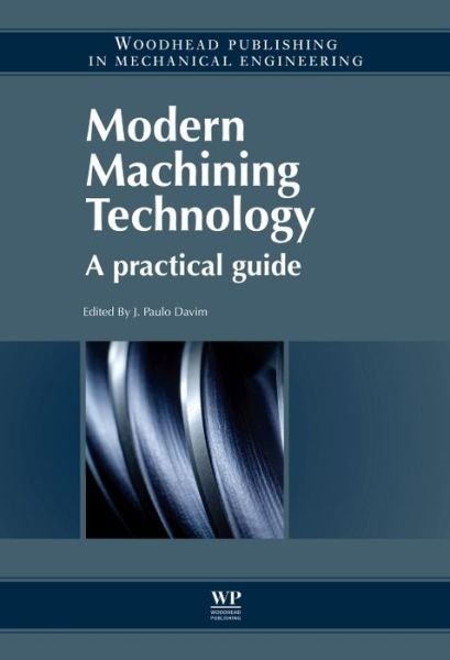 Cover for J Paulo Davim · Modern Machining Technology: a Practical Guide (Hardcover Book) (2011)