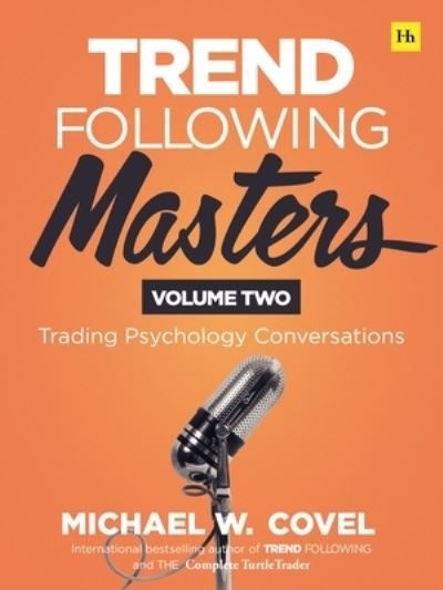 Cover for Michael Covel · Trend Following Masters, Volume 2: Trading Psychology Conversations (Hardcover Book) (2023)