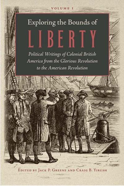 Cover for Jack P Greene · Exploring the Bounds of Liberty (3 vols) (Hardcover Book) (2018)