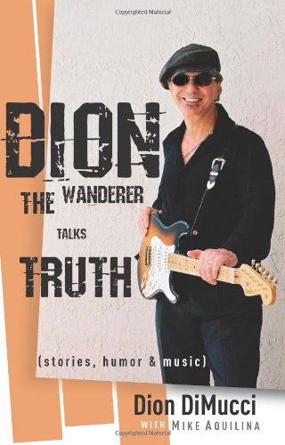 Cover for Mike Aquilina · Dion: the Wanderer Talks Truth (Stories, Humor &amp; Music) (Paperback Book) (2011)