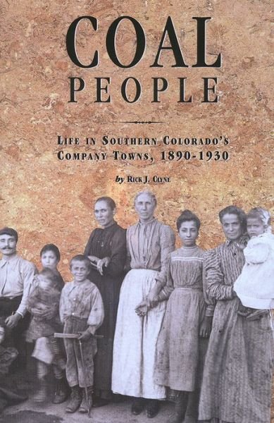 Cover for Rick J. Clyne · Coal People: Life in Southern Colorado's Company Towns, 1890-1930 (Paperback Book) (2000)