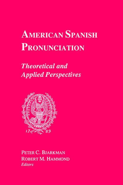 Cover for Peter C. Bjarkman · American Spanish Pronunciation: Theoretical and Applied Perspectives (Paperback Book) (1989)