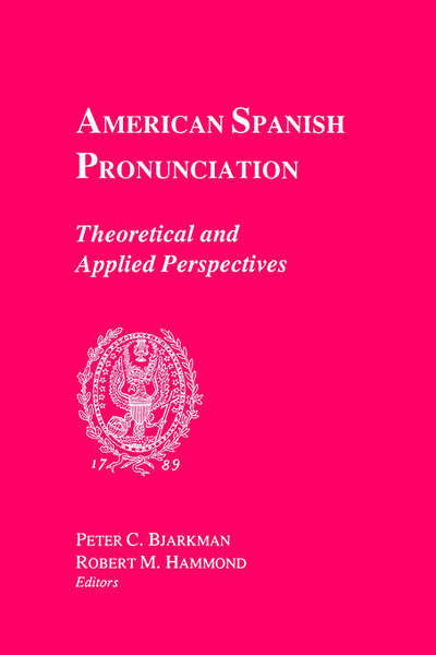 Cover for Peter C. Bjarkman · American Spanish Pronunciation: Theoretical and Applied Perspectives (Taschenbuch) (1989)