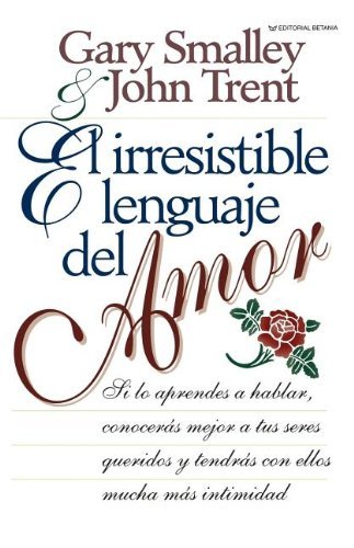 Cover for Dr. Gary Smalley · El Irresistible Lenguaje Del Amor (Pocketbok) (1992)
