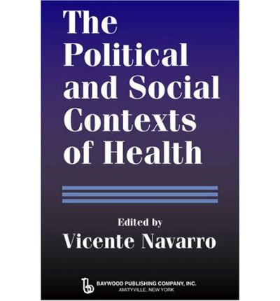 Cover for Vicente Navarro · The Political and Social Contexts of Health: Politics of Sex in Medicine (Paperback Book) (2004)