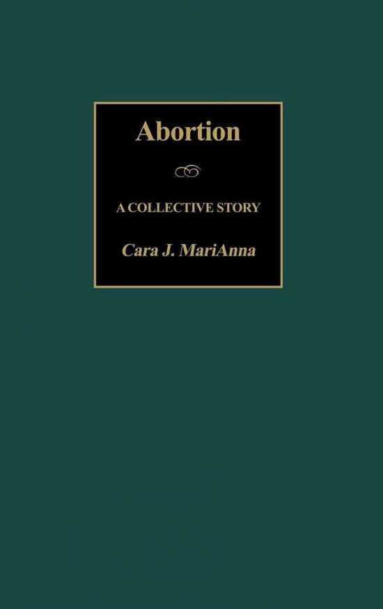 Cover for Cara MariAnna · Abortion: A Collective Story (Hardcover Book) (2002)