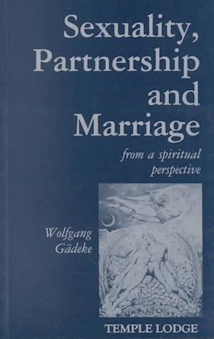 Cover for Wolfgang Gadeke · Sexuality, Partnership and Marriage: From a Spiritual Perspective (Paperback Book) (2012)