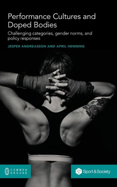 Cover for Jesper Andreasson · Performance Cultures and Doped Bodies: Challenging categories, gender norms, and policy responses (Hardcover Book) (2021)