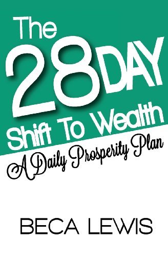 Cover for Beca Lewis · The 28 Day Shift to Wealth: a Daily Prosperity Plan (Paperback Book) (2013)