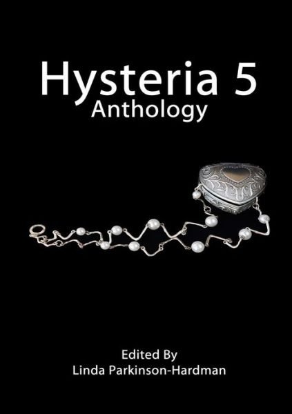 Cover for Linda Parkinson-Hardman · Hysteria 5 (Paperback Book) (2016)
