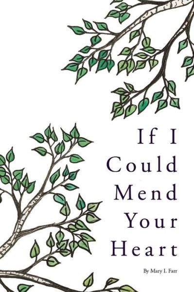 Cover for Mary Farr · If I Could Mend Your Heart (Pocketbok) (2017)