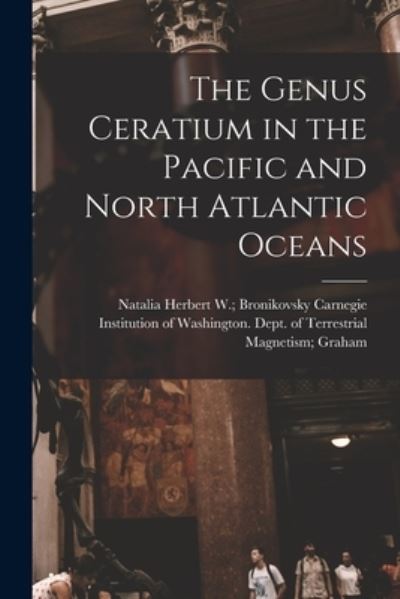 Cover for Carnegie Institution of Washington D · The Genus Ceratium in the Pacific and North Atlantic Oceans (Paperback Bog) (2021)