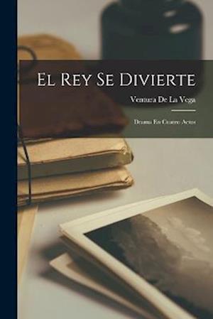 Cover for Ventura De La Vega · Rey Se Divierte (Buch) (2022)