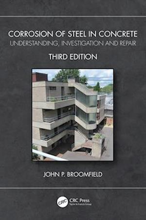 Corrosion of Steel in Concrete: Understanding, Investigation and Repair - Broomfield, John P. (Consulting Engineer, UK) - Books - Taylor & Francis Ltd - 9781032120997 - April 14, 2025