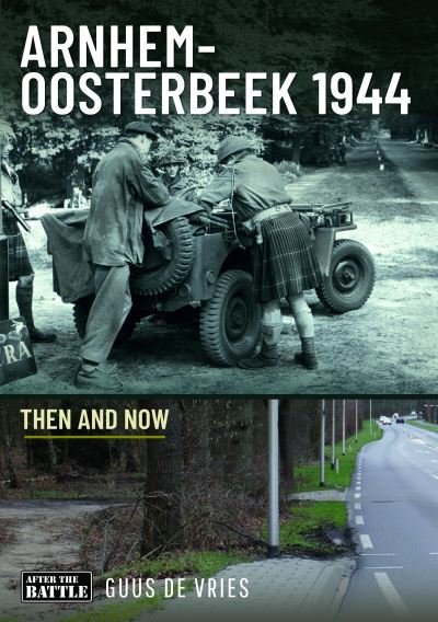 Cover for Guus De Vries · Arnhem-Oosterbeek 1944: Then and Now (Hardcover Book) (2024)