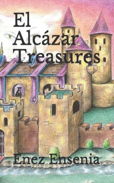 Cover for Enez Ensenia · El Alcazar Treasures (Paperback Book) (2019)